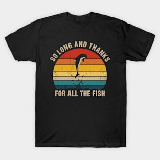 So Long And Thanks For All The Fish T-Shirt